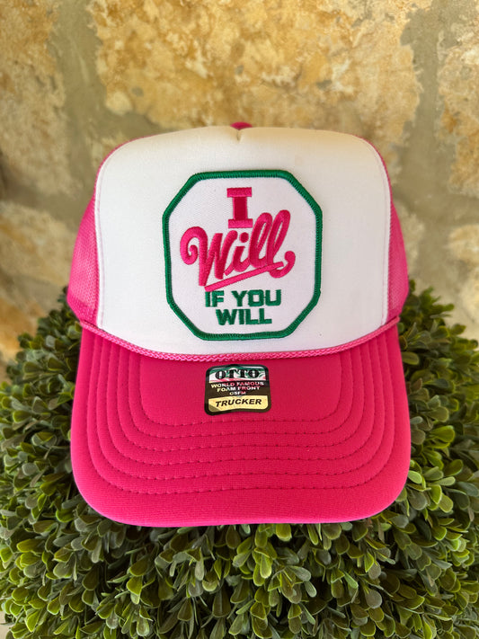 I Will If You Will Trucker Hat